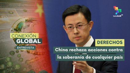 Entrevista | China se opone a la injerencia de EE.UU. en Venezuela