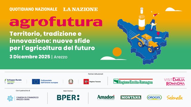 Agrofutura - Arezzo | Territorio, tradizione e innovazione - Nuove sfide per l’agricoltura del futuro
