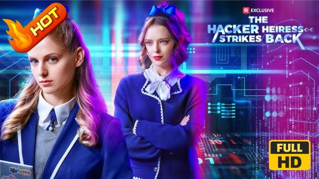 The Hacker Heiress Strikes Back | Full Movie HD - Fantasy Supernatural USA Banquet Hospital Villa Contemporary All Ages Student Heiress/Socialite Revenge Super Power Playing Dumb Secret Reveal Competition Glow-Up