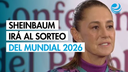 Sheinbaum confirma su asistencia al sorteo del Mundial 2026; analiza posible reunión con Trump