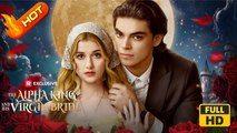 The Alpha King and His Virgin Bride | Full Movie HD - Romance Sweet Romance Fantasy Romantic Emotional Sentimental Heartfelt Reunited Lovers USA Drama ShortFilms
