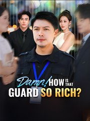 Damn How Is That Guard So Rich  - Drama FULL MOVIES ENGLISH SUB