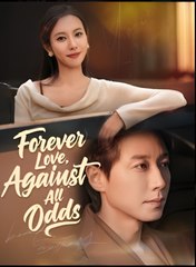 Forever Love Against All Odds  - Drama FULL MOVIES ENGLISH SUB