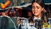 The Christmas Switch | Full Movie HD - Drama Family Drama Modern Emotional Mother-and-Daughter Ethical Teen USA Campus Hospital Mansion Contemporary All Ages Single Mom Jock Artist Strong-Willed Billionaire Student Lost Child Secret Mistaken Identity Tele