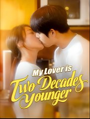 My Lover is Two Decades Younger - Drama FULL MOVIES ENGLISH SUB