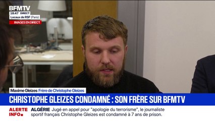 Christophe Gleizes condamné en appel à 7 ans de prison: "L'espoir est retombé, on va continuer le combat", déplore le frère du journaliste