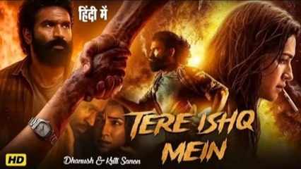 Bollywood New Release Movie TERY ISHQ MEIN Full Movie In Hindi Dhanush, Kriti Sanon, Sushil South Indian Romantic Movie