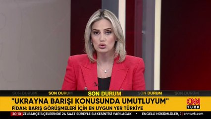 Dışişleri Bakanı Hakan Fidan: "Barış görüşmeleri için Türkiye'den daha uygun bir yer yok"