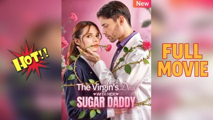A Sugar Daddy’s Virgin Arrangement [NEW] - FULL MOVIE 2025