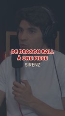 Sirenz - De Dragon Ball à One Piece