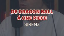 Sirenz - De Dragon Ball à One Piece