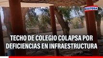 Lambayeque: Techo de colegio colapsa por deficiencias en infraestructura