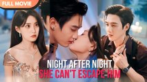 [ENG SUB] The Bosss Relentless Love-And She Cant Escape Him Night After Night - Full #cdrama