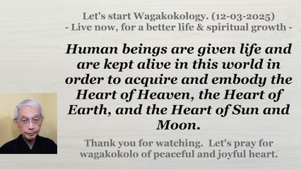 Human beings are given life and are kept alive in this world in order to acquire and ... 12-03-2025