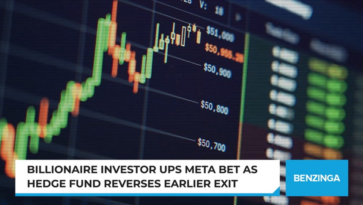 Billionaire Investor Ups Meta Bet As Hedge Fund Reverses Earlier Exit