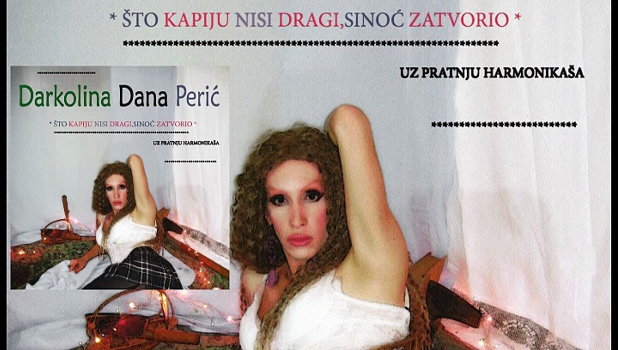 Darkolina Dana Perić - Što kapiju nisi dragi, s...