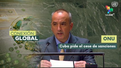 Cuba exige levantamiento de inmediato de las medidas coercitivas