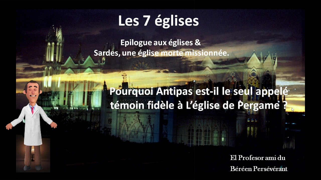 4_ El Profesor _ la problématique liée à Antipas le témoin fidèle