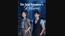 The sold Daughter's Return (Moboreels)