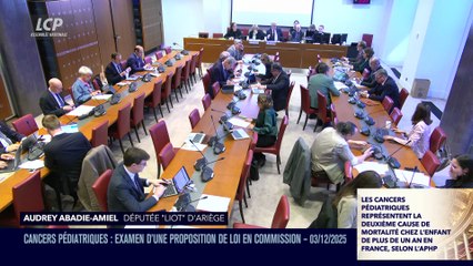 La séance est ouverte ! - Cancers pédiatriques : examen d'une proposition de loi en commission - 03/12/2025