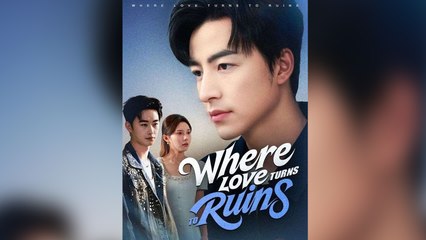 Where Love Turns To Ruins - Full Movie