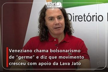Veneziano chama bolsonarismo de “germe” e diz que movimento cresceu com apoio da Lava Jato