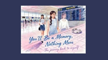 You'll Be A Memory, Nothing More - FULL MOVIES ENGLISH SUB