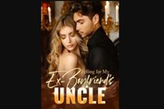 Falling for My Ex's Uncle