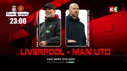 Liverpool - Man United : Rực lửa Anfield | Vòng 17 Ngoại Hạng Anh 2023/24