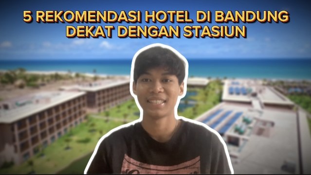 Lima Rekomendasi Hotel Strategis Dekat Stasiun Kereta Api Bandung