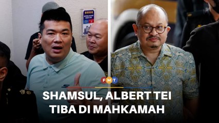 Shamsul Iskandar, Albert Tei tiba di mahkamah untuk hadapi petuduhan rasuah