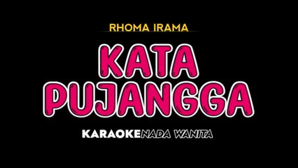 KATA PUJANGGA - Karaoke Dangdut Nada Wanita [ RHOMA IRAMA ]