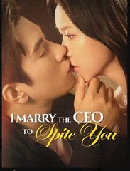 I Marry the CEO to Spite You Chinese Drama - English Sub