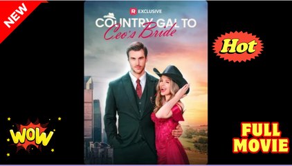 Country Gal to CEO's Bride [ NEW MOVIE RELEASES ]