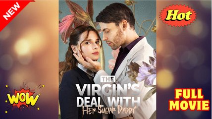 A Sugar Daddy’s Virgin Arrangement [NEW] - FULL MOVIE 2025