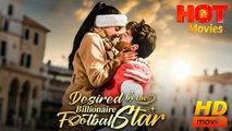 Desired By The Billionaire Football Star❣️FULL MOVIE