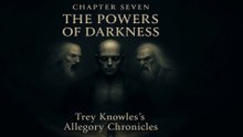THE POWERS OF DARKNESS - CHAPTER 7 - CHILDREN OF LIGHT, CHILDREN OF SHADOW