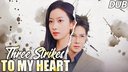 Three Strikes to My Heart Dubbed Chinese Drama #love