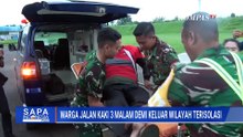 Warga Aceh Terpaksa Berjalan Kaki 3 Malam Demi Keluar Wilayah Terisolasi | SAPA PAGI