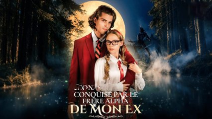 Conquise Par Le FrèRe Alpha De Mon Ex Doublé - Full Movie