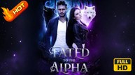 Fated To The Alpha - A Second Chance (2025) - FULL [Eng Sub]