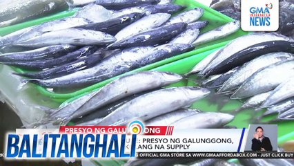 Dept. of Agriculture - Presyo ng galunggong, tumaas dahil sa kulang na supply | Balitanghali