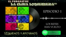El Podcast De La Clika Loquendera T4 #1 Los Reyes De La Funa Han Vuelto