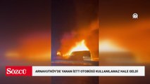 Arnavutköy'de yanan İETT otobüsü kullanılamaz hale geldi