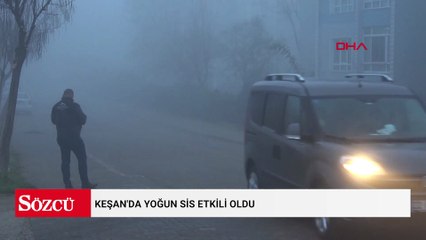 Keşan'da yoğun sis etkili oldu