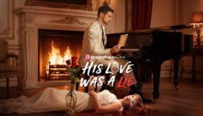 His Love Was  A Lie [HOT MOVIE]🌻