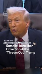 Somalia-born Ilhan Omar Should Be ‘Thrown Out’: Trump