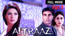 Aitraaz (2004) Full Movie HD | Part 2/2 | Climax + Ending | Akshay Kumar