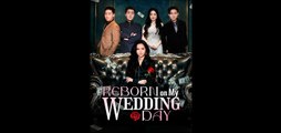 Reborn on My Wedding Day (2025) - FULL & DETAILED VERSION