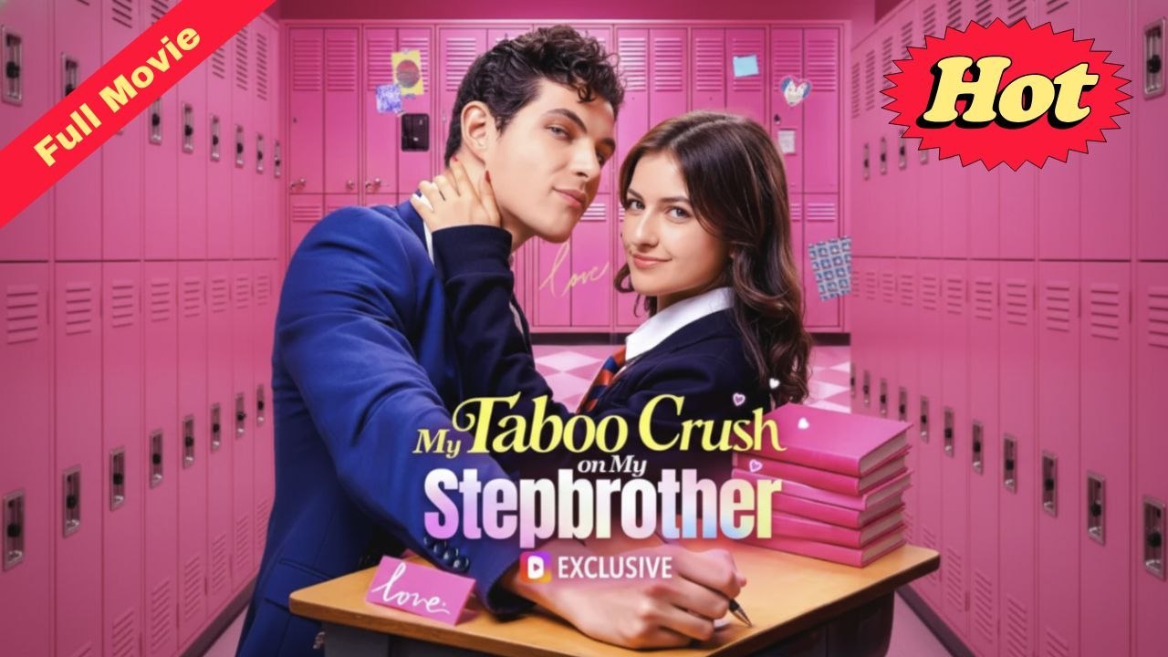 The Forbidden Crush, My Stepbrother - Full Movie